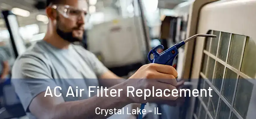 AC Air Filter Replacement Crystal Lake - IL