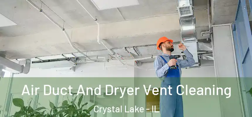  Air Duct And Dryer Vent Cleaning Crystal Lake - IL