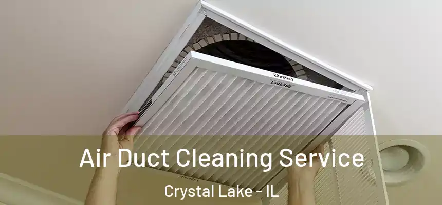  Air Duct Cleaning Service Crystal Lake - IL