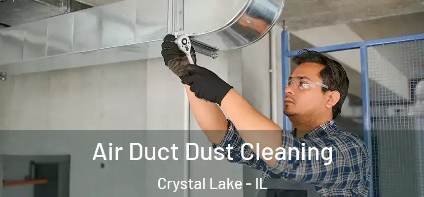  Air Duct Dust Cleaning Crystal Lake - IL