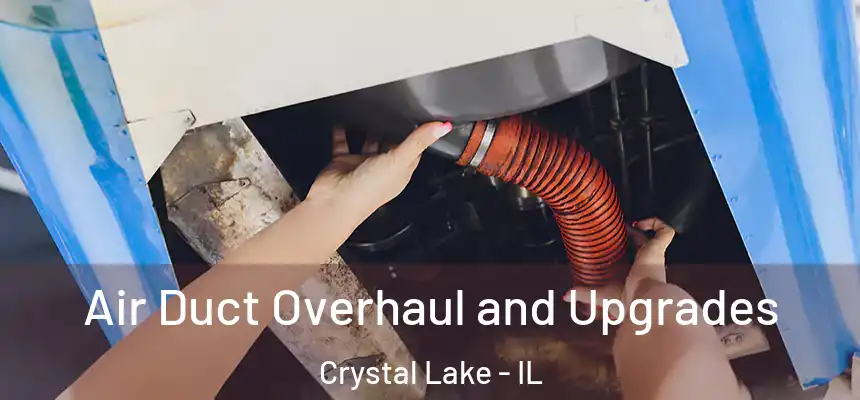  Air Duct Overhaul and Upgrades Crystal Lake - IL