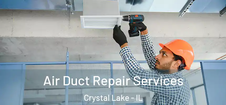  Air Duct Repair Services Crystal Lake - IL