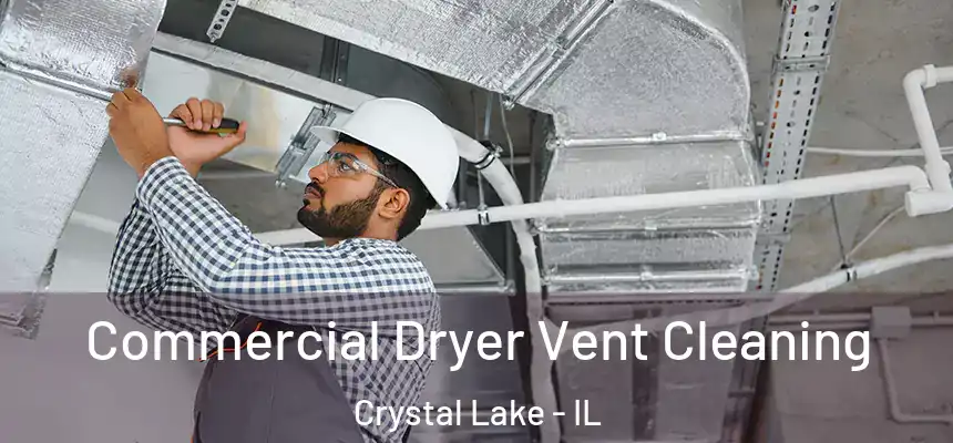  Commercial Dryer Vent Cleaning Crystal Lake - IL