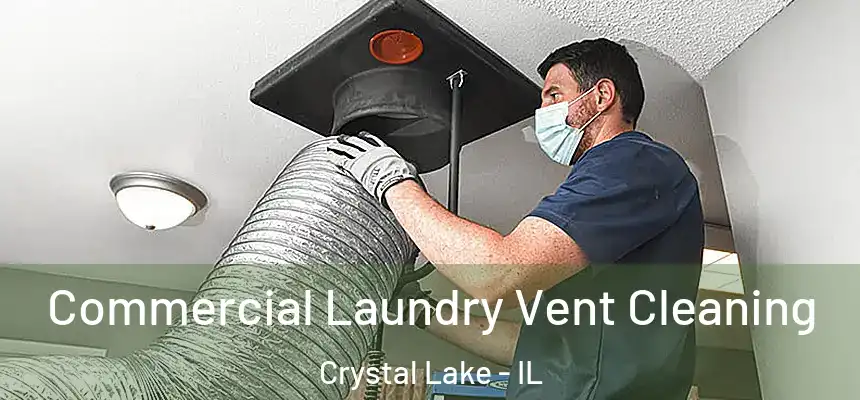  Commercial Laundry Vent Cleaning Crystal Lake - IL