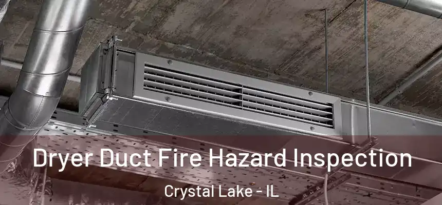  Dryer Duct Fire Hazard Inspection Crystal Lake - IL