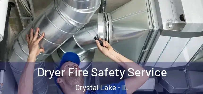  Dryer Fire Safety Service Crystal Lake - IL