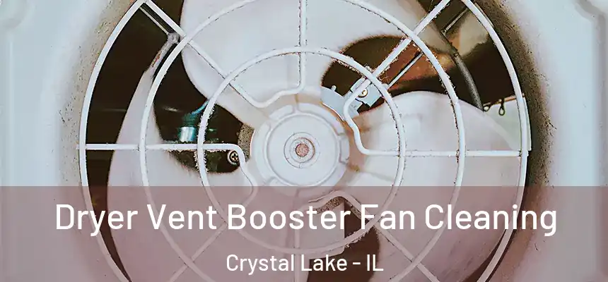  Dryer Vent Booster Fan Cleaning Crystal Lake - IL