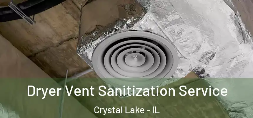  Dryer Vent Sanitization Service Crystal Lake - IL