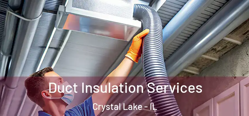  Duct Insulation Services Crystal Lake - IL