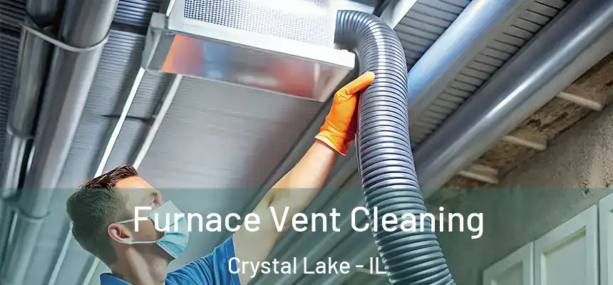  Furnace Vent Cleaning Crystal Lake - IL