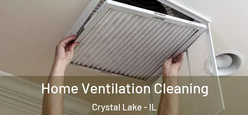  Home Ventilation Cleaning Crystal Lake - IL