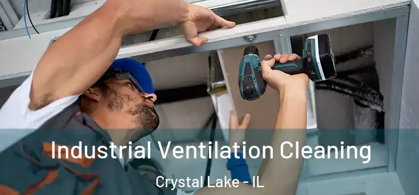  Industrial Ventilation Cleaning Crystal Lake - IL