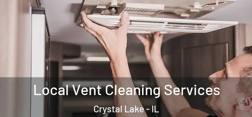  Local Vent Cleaning Services Crystal Lake - IL